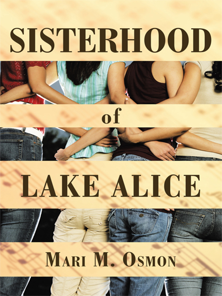 Sisterhood Of Lake Alice (2012) by Mari M. Osmon