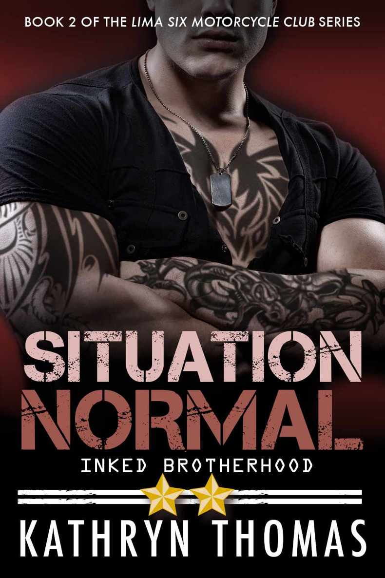 Situation Normal: Inked Brotherhood (Lima Six Motorcycle Club Book 2) by Kathryn Thomas
