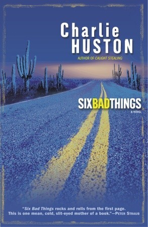 Six Bad Things (2005) by Charlie Huston