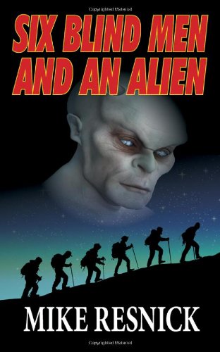 Six Blind Men & an Alien by Mike Resnick