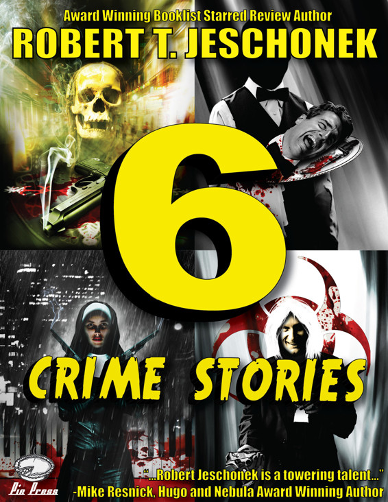 Six Crime Stories  by Robert T. Jeschonek