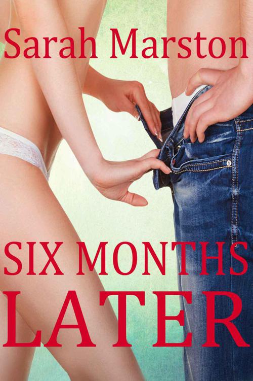 Six Months Later by Marston, Sarah