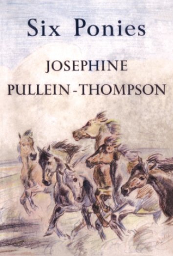 Six Ponies (2011) by Josephine Pullein-Thompson