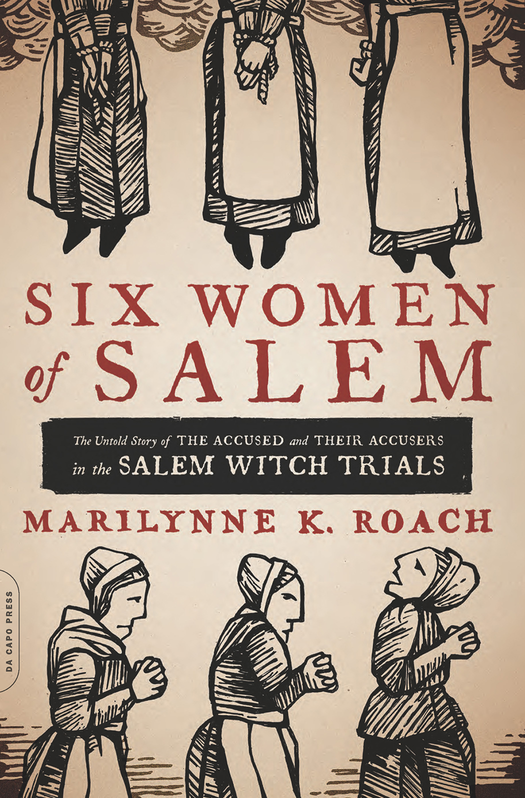 Six Women of Salem (2013) by Marilynne K. Roach