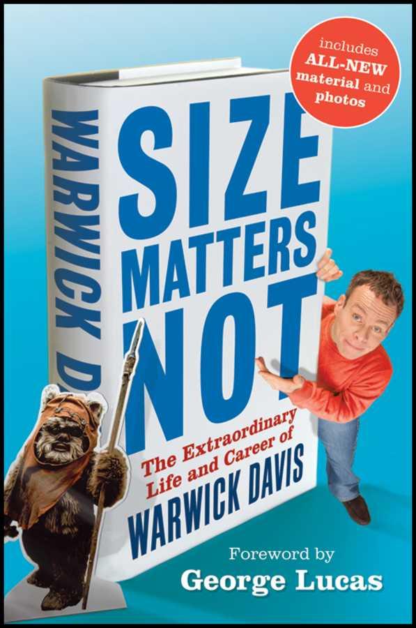 Size Matters Not: The Extraordinary Life and Career of Warwick Davis by Davis, Warwick