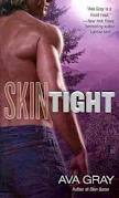 Skin Tight (2010) by Ava Gray