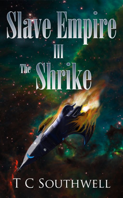 Slave Empire III - The Shrike by Southwell, T C