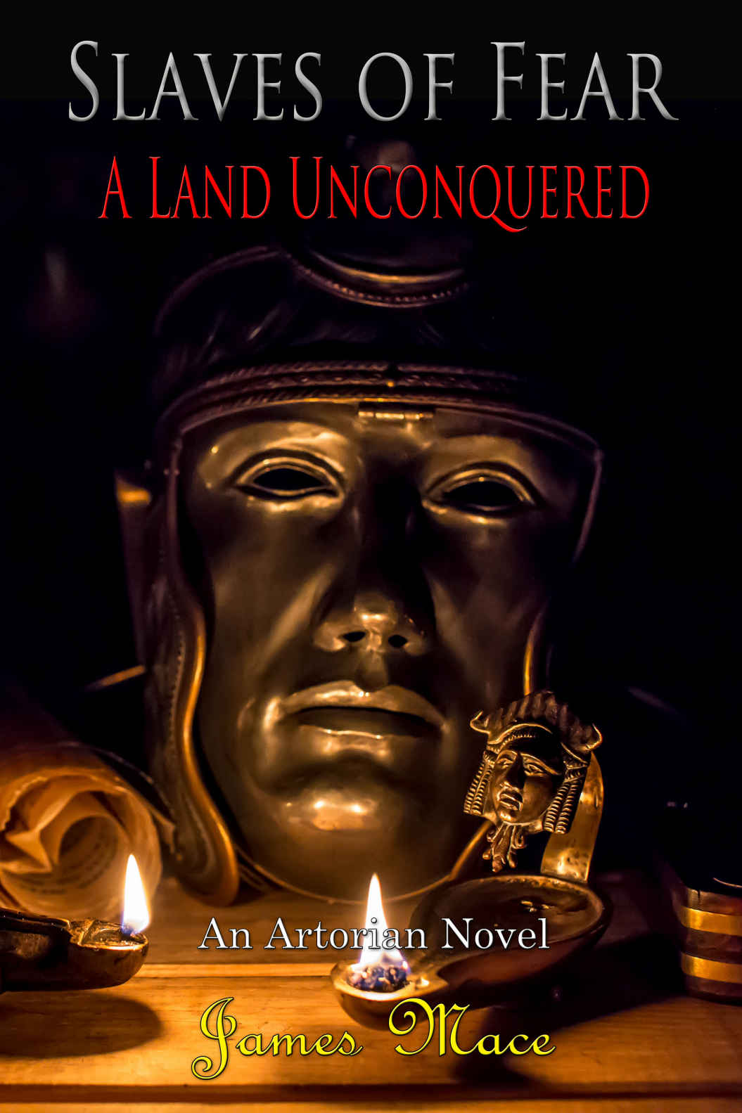 Slaves of Fear: A Land Unconquered by James Mace