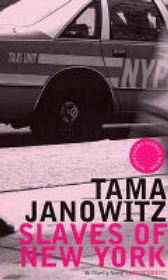 Slaves of New York (2005) by Tama Janowitz