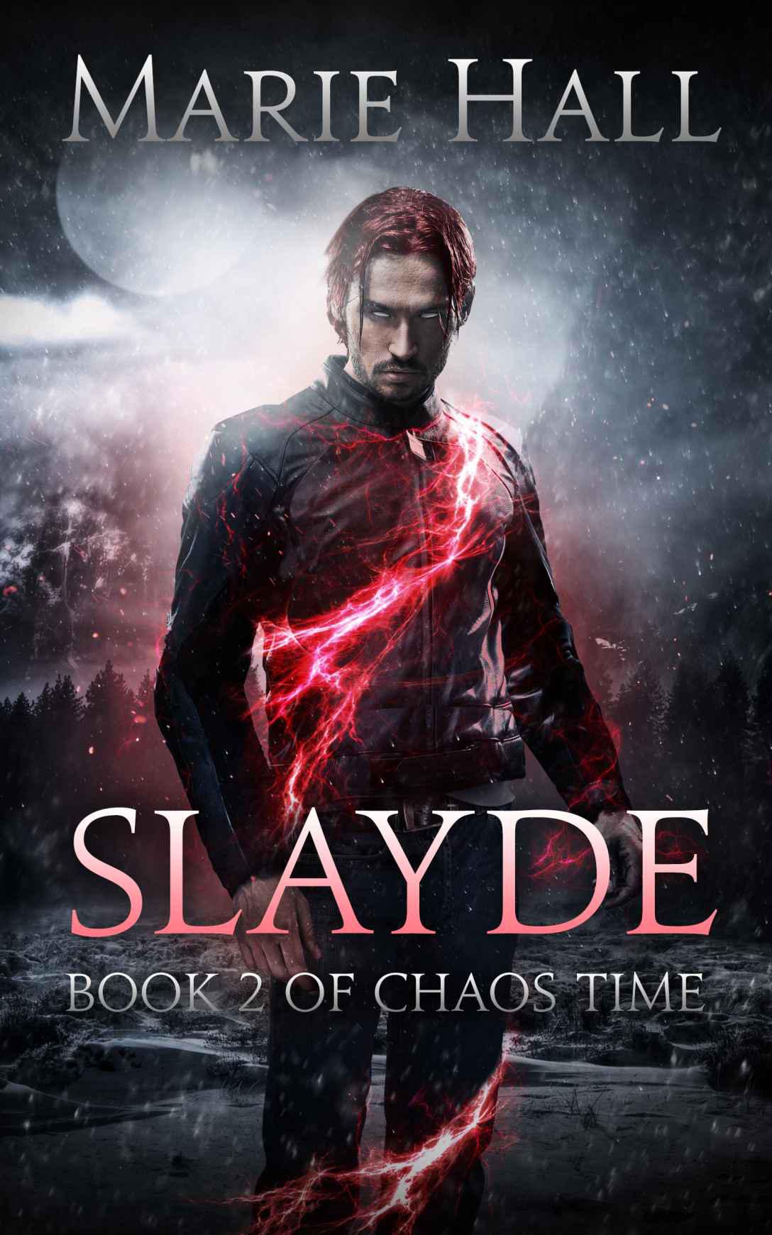 Slayde, Book 2 (Chaos Time Serial) by Hall, Marie