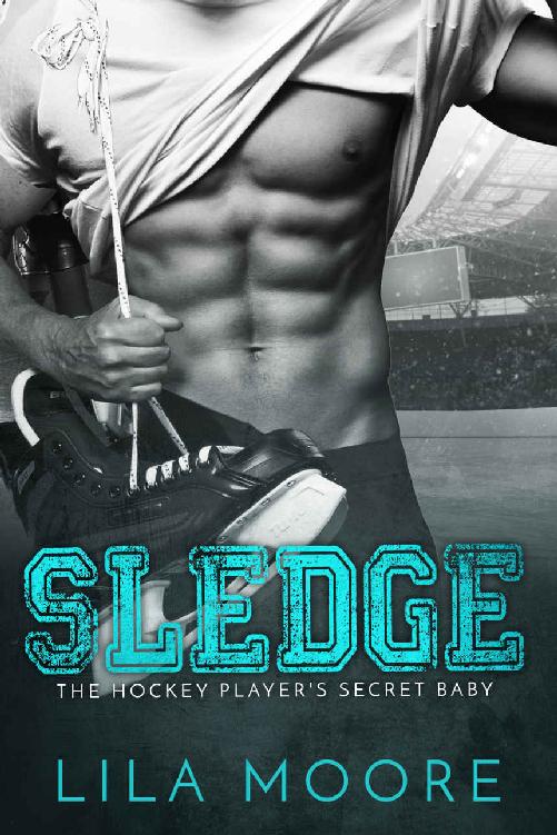 Sledge: The Hockey Player's Secret Baby by Lila Moore