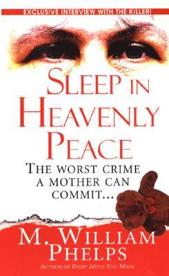 Sleep In Heavenly Peace (2006) by M. William Phelps