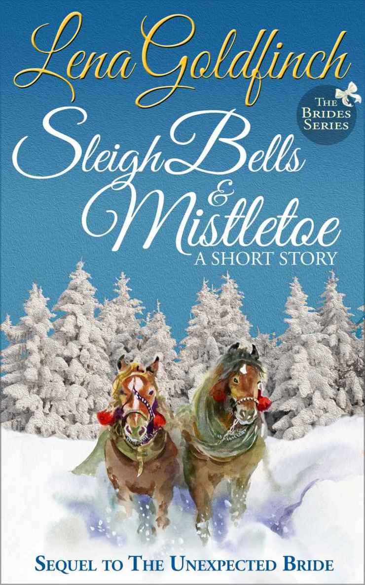 Sleigh Bells & Mistletoe: A Short Story (The Brides Series 1.5) by Lena Goldfinch