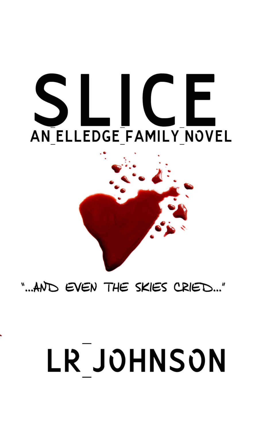 Slice (The Elledge Family #1) by L Johnson