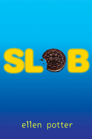 Slob (2009) by Ellen Potter