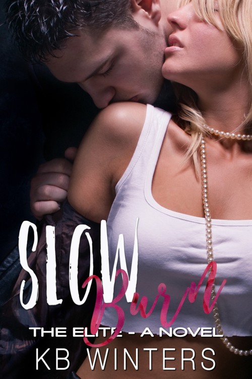 Slow Burn - a Novel: The Elite by KB Winters