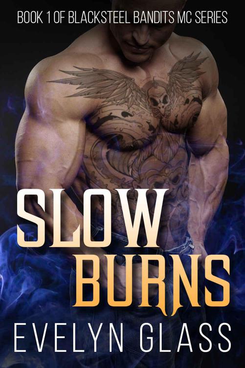 Slow Burns (Blacksteel Bandits Motorcycle Club Book 1) by Glass, Evelyn