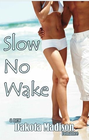 Slow No Wake (2000) by Dakota Madison
