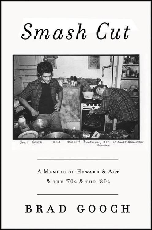 Smash Cut: A Memoir of Howard & Art & the '70s & the '80s by Gooch, Brad