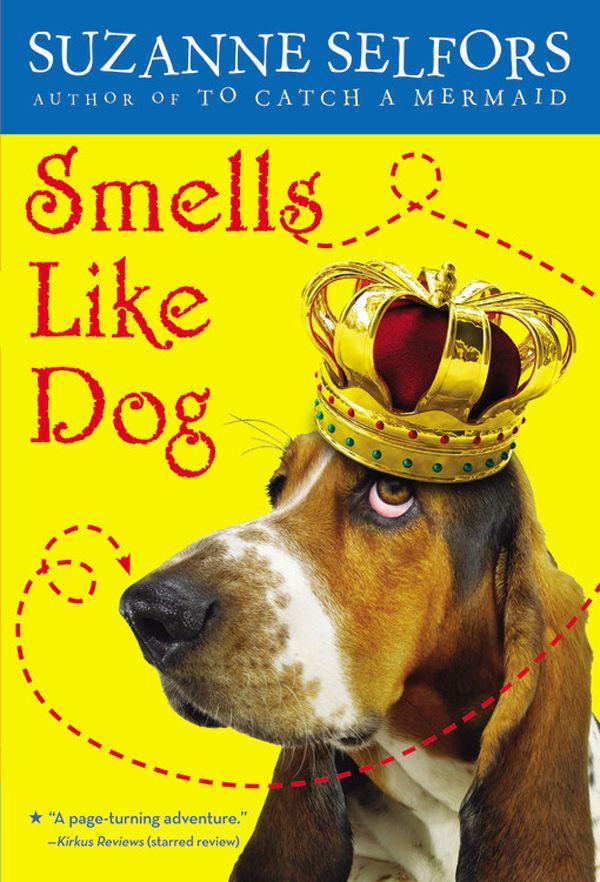 Smells Like Dog by Selfors, Suzanne