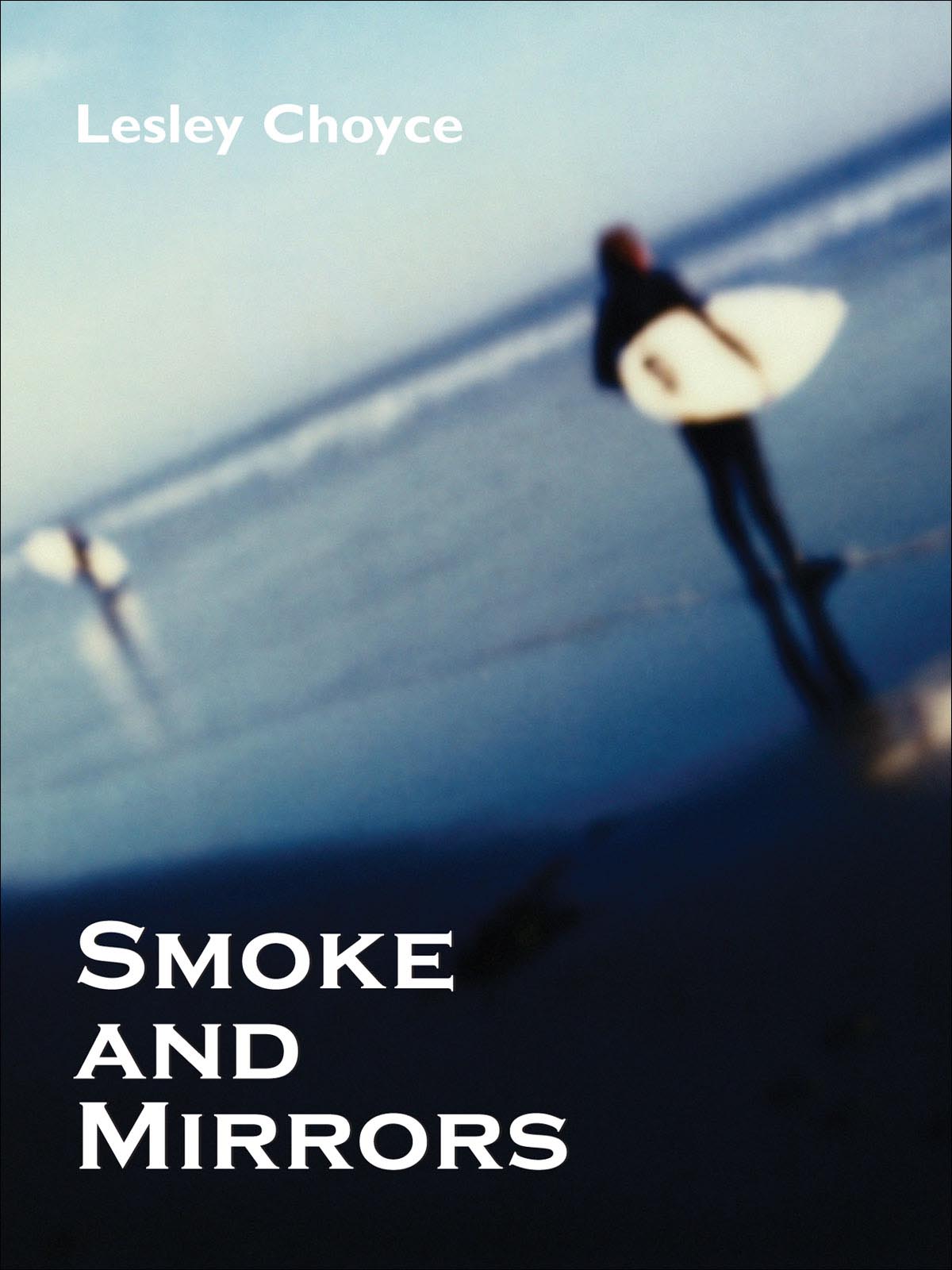 Smoke and Mirrors (2004) by Lesley Choyce
