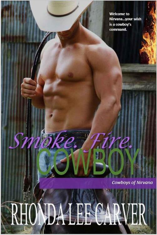 Smoke. Fire. Cowboy (Cowboys of Nirvana Book 3) by Carver, Rhonda Lee