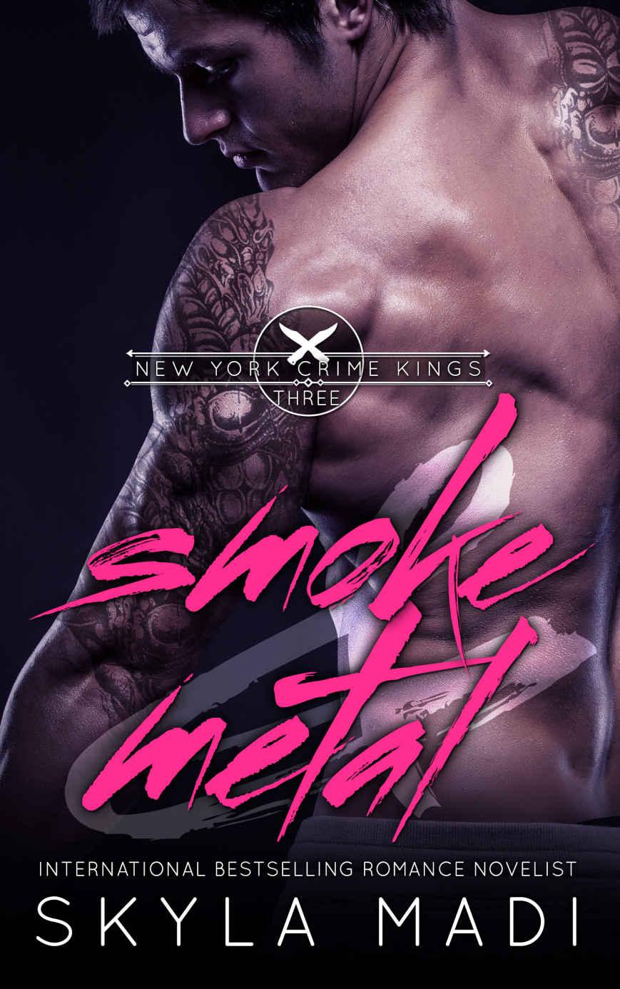 Smoke & Metal (New York Crime Kings Book 3) by Skyla Madi