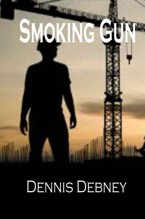 Smoking Gun (Adam Cartwright Trilogy Book 1) by Dennis Debney