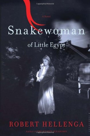 Snakewoman of Little Egypt (2010) by Robert Hellenga