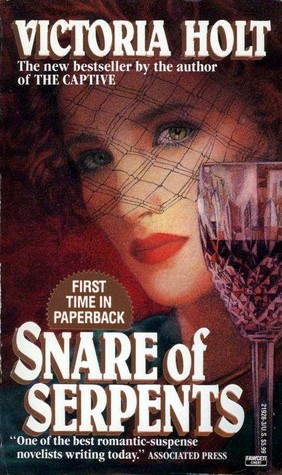 Snare of Serpents (1991) by Victoria Holt