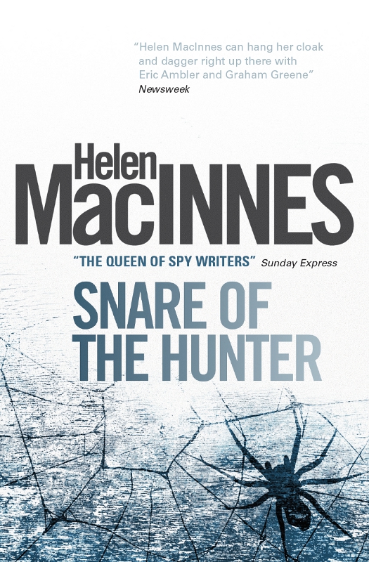 Snare of the Hunter by Helen MacInnes