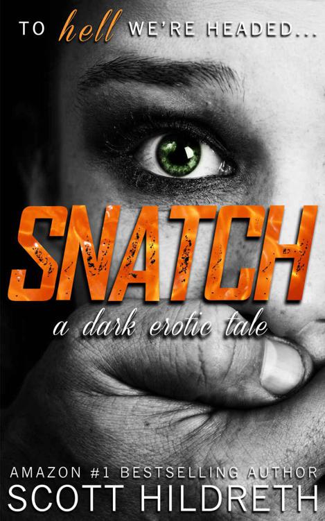 SNATCH: A Dark Erotica by Hildreth, Scott