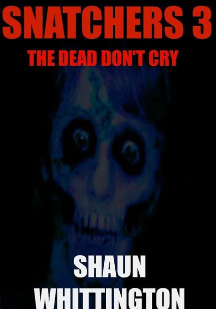 Snatchers (Book 3): The Dead Don't Cry