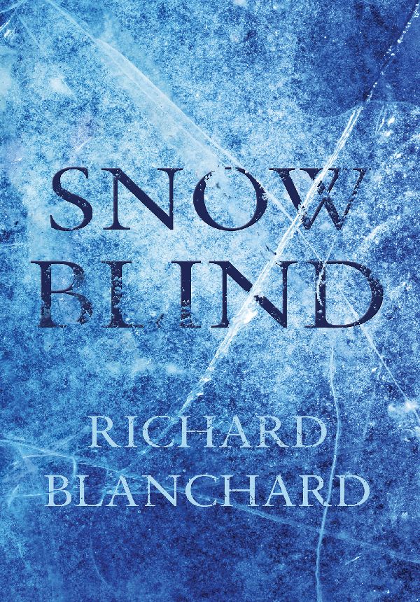 Snow Blind by Richard Blanchard