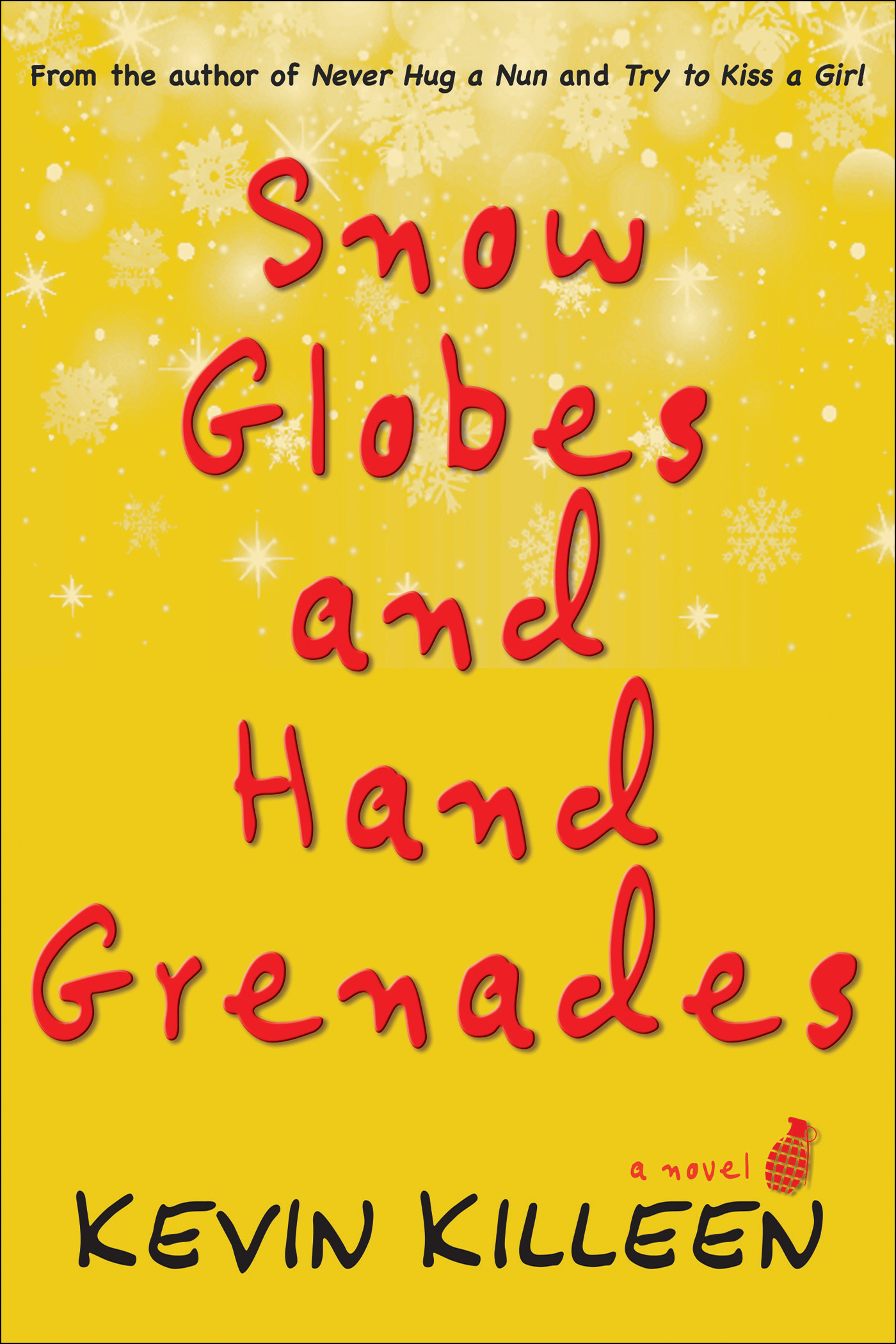 Snow Globes and Hand Grenades (2015) by Kevin Killeen