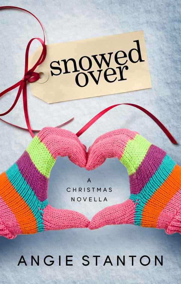 Snowed Over (A Christmas Novella) by Stanton, Angie