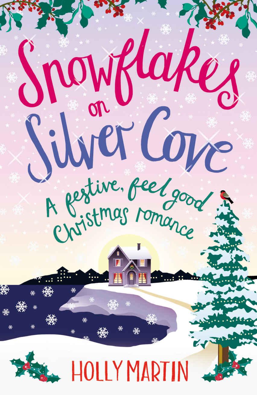 Snowflakes on Silver Cove: A festive, feel-good Christmas romance (White Cliff Bay Book 2) by Holly Martin