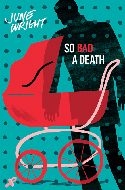 So Bad a Death by June Wright