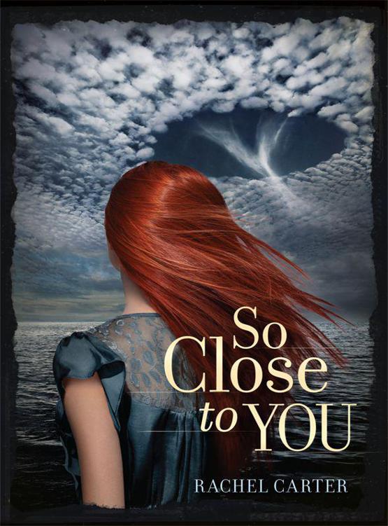 So Close to You (So Close to You - Trilogy) by Rachel Carter