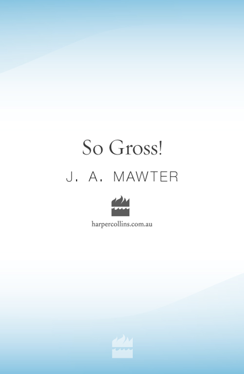 So Gross! (2001) by J A Mawter