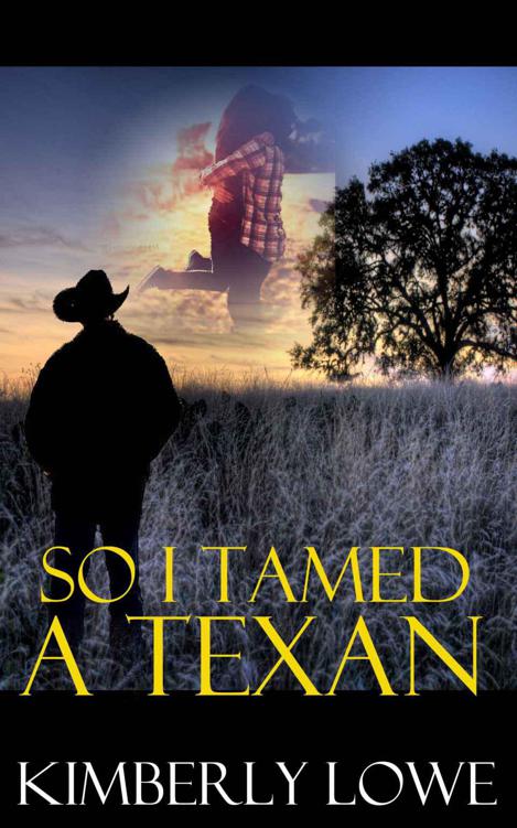 So I Tamed a Texan by Lowe, Kimberly