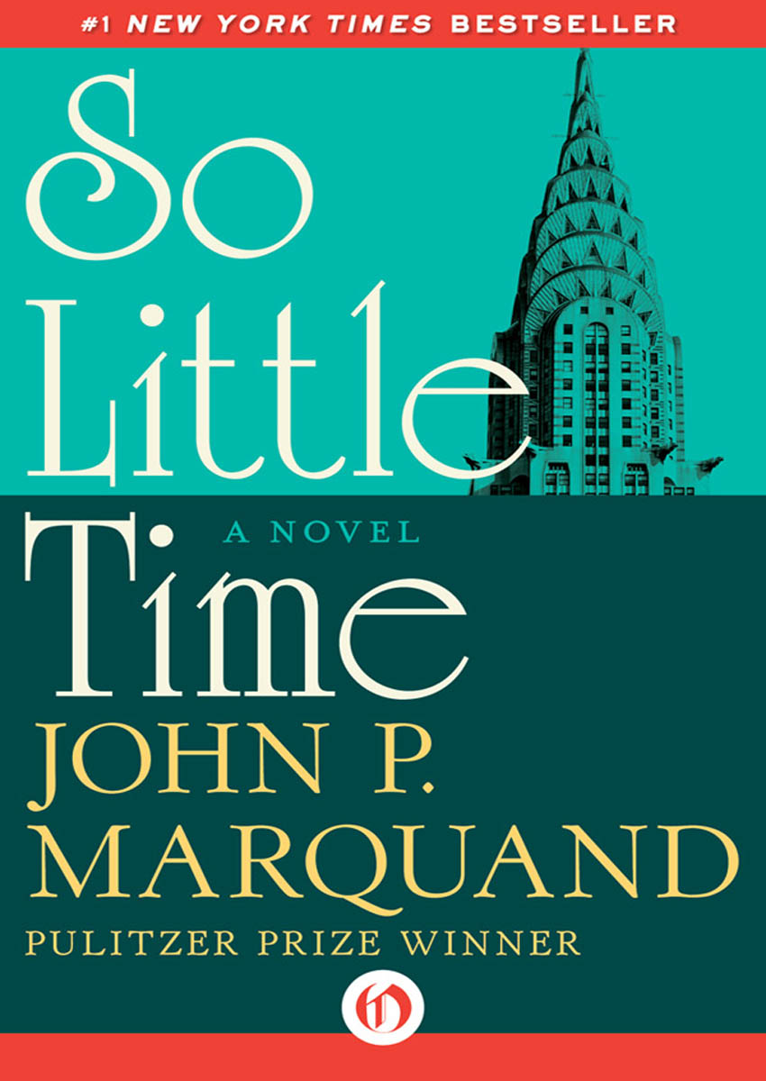 So Little Time by John P. Marquand