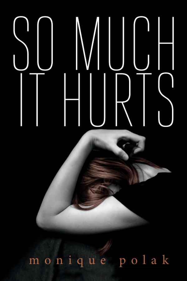 So Much It Hurts (2013) by Monique Polak