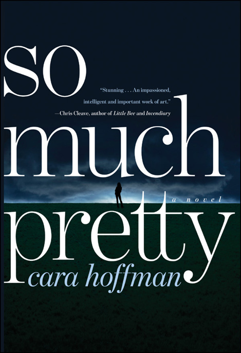 So Much Pretty by Cara Hoffman