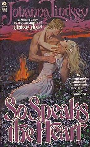 So Speaks the Heart (2004) by Johanna Lindsey