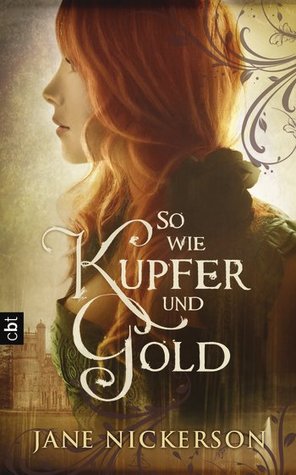 So wie Kupfer und Gold (2013) by Jane Nickerson