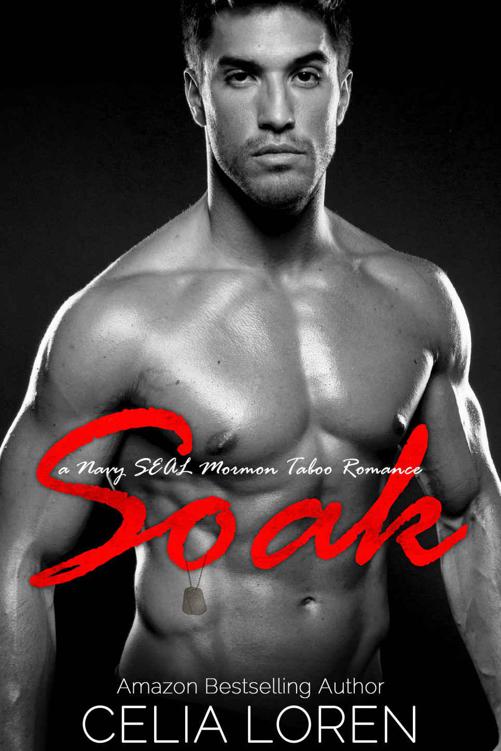 Soak (A Navy SEAL Mormon Taboo Romance) by Loren, Celia