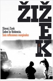 Sobre la violencia. Seis reflexiones marginales (2009) by Slavoj Žižek