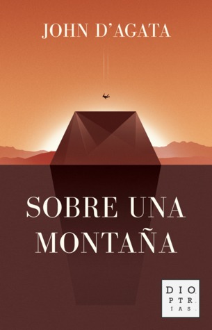 Sobre una montaña (2010) by John D'Agata