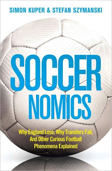 Soccernomics by Simon Kuper